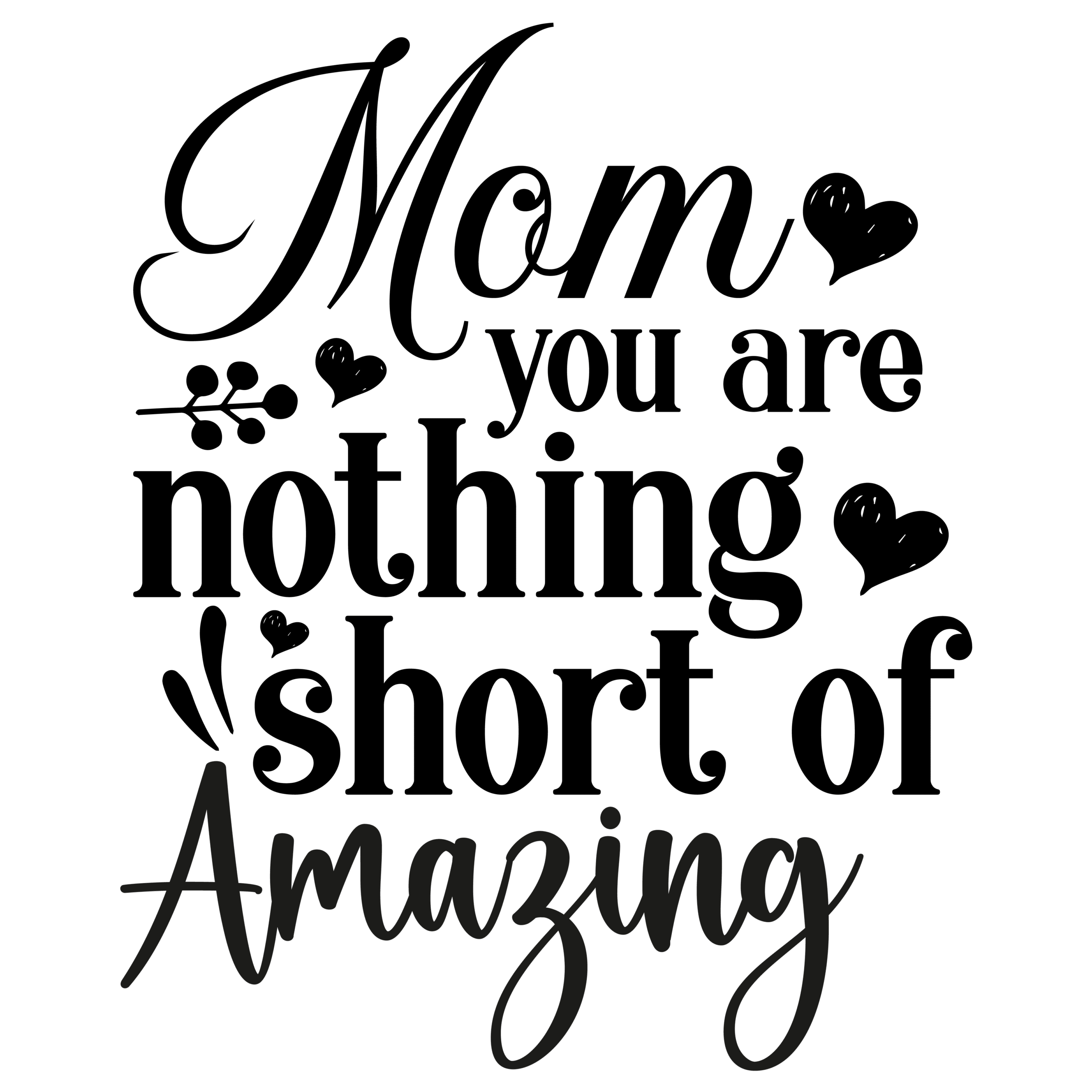 Mom you are nothing short of amazing-01