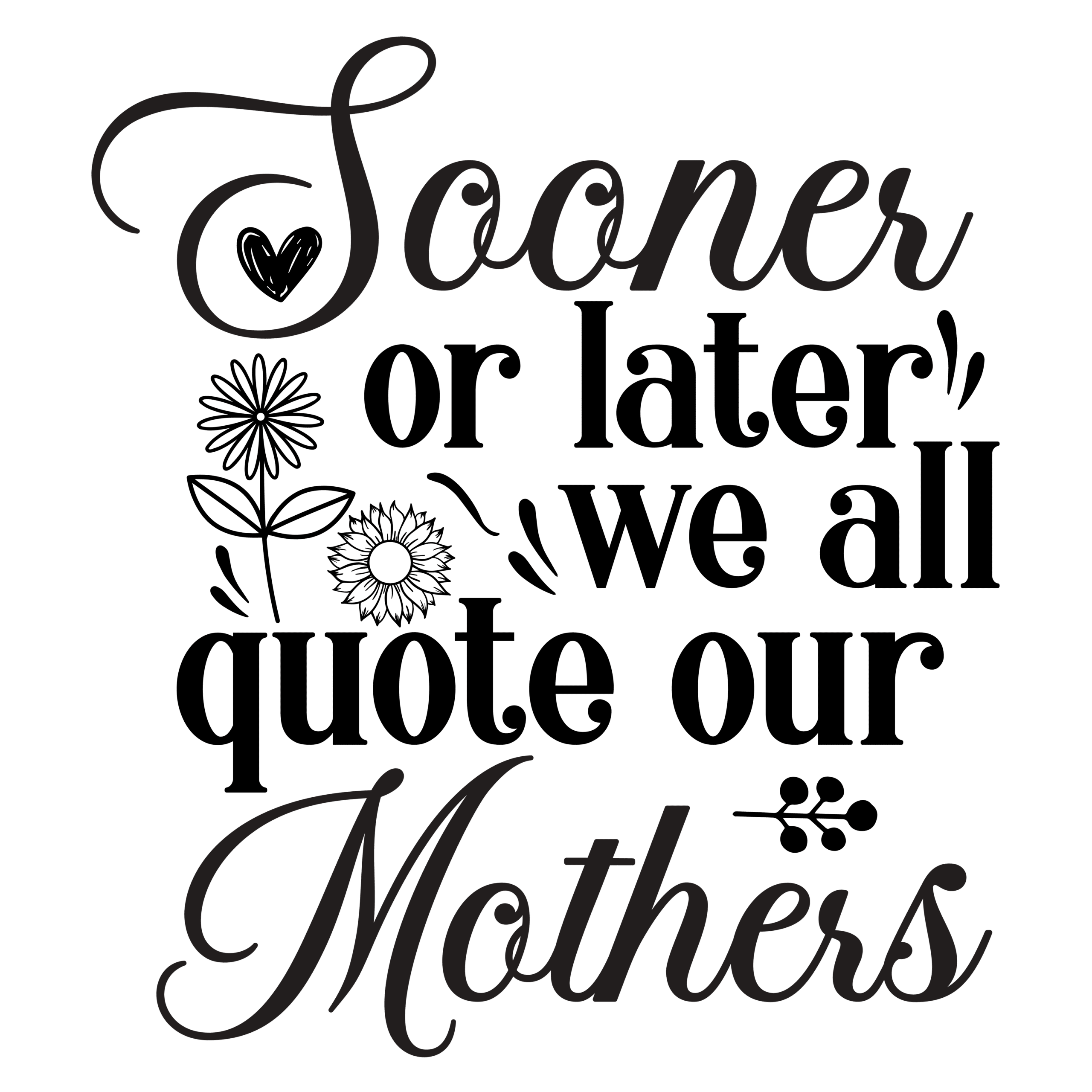 Sooner or later we all quote our mothers-01